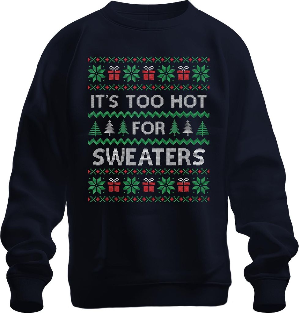 Ugly Christmas Too Hot For Sweaters Knitted Holiday Gift Uni Sweatshirt Pullover, Navy, S