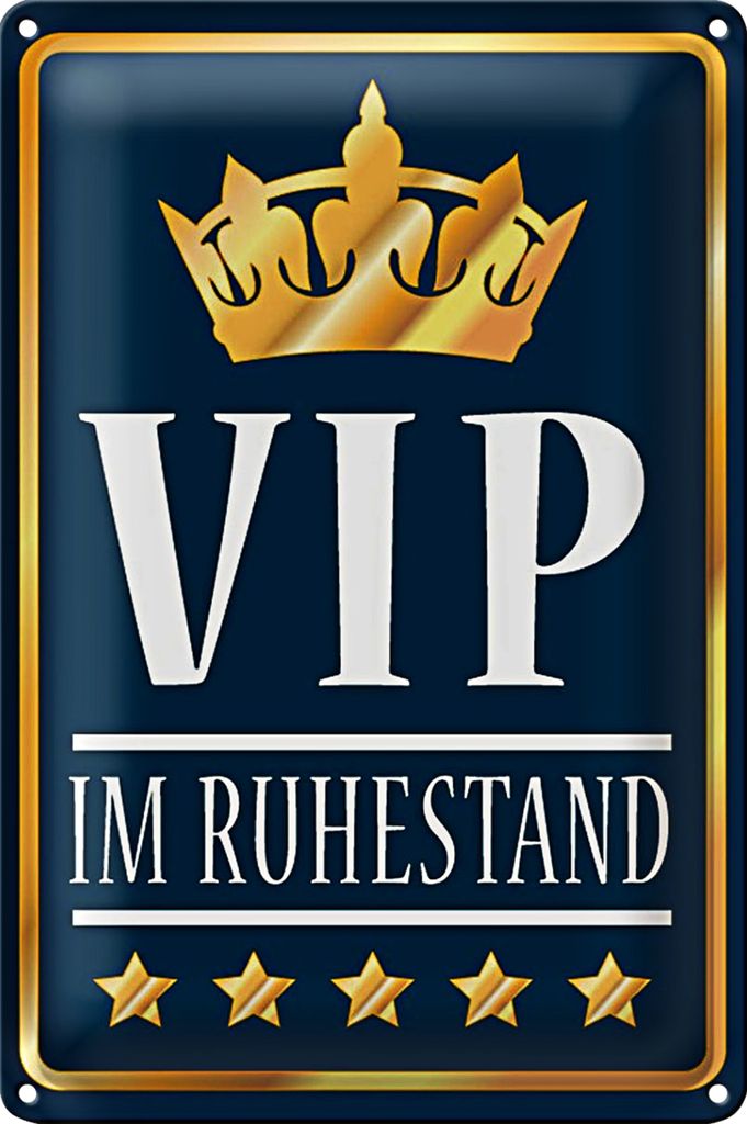 Blechschild Spruch 20x30cm VIP im Ruhestand