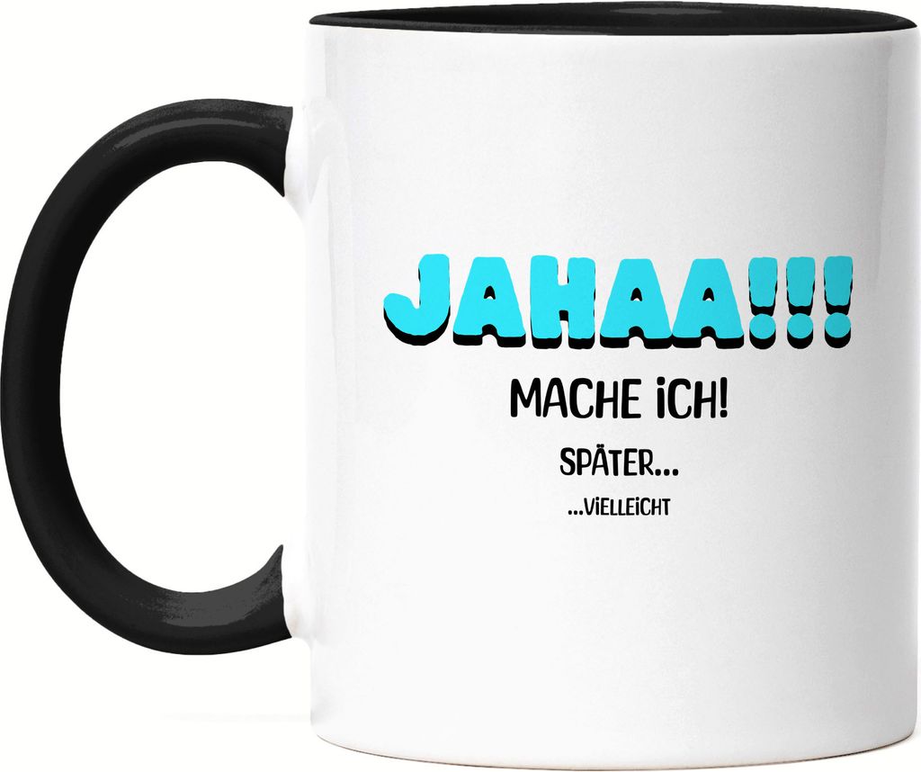 Jahaa mache ich Tasse schwarz lustig Spruch Faulheit Humor Geschenkidee