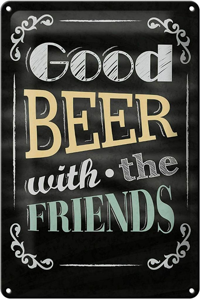 Blechschild Spruch 20x30cm good Beer with the Friends
