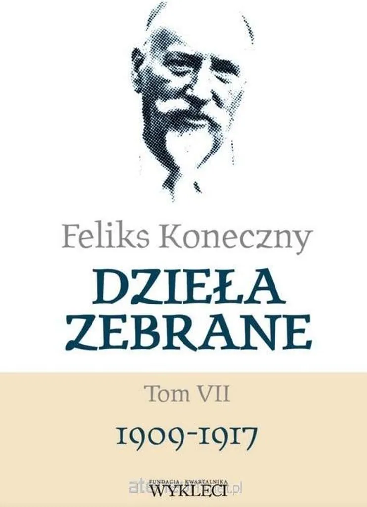 Dzieła zebrane T.7 Feliks Koneczny : Édition Premium Sciences Humaines