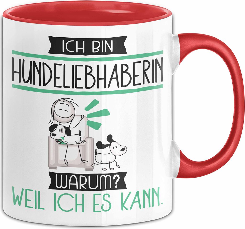 Hundeliebhaberin Tasse Geschenk Ich Bin Hundeliebhaberin Warum Weil Ich Es Kann Geschenkidee Geburtstag (Rot)