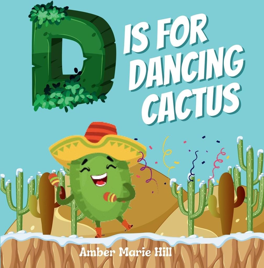 D Is For Dancing Cactus
