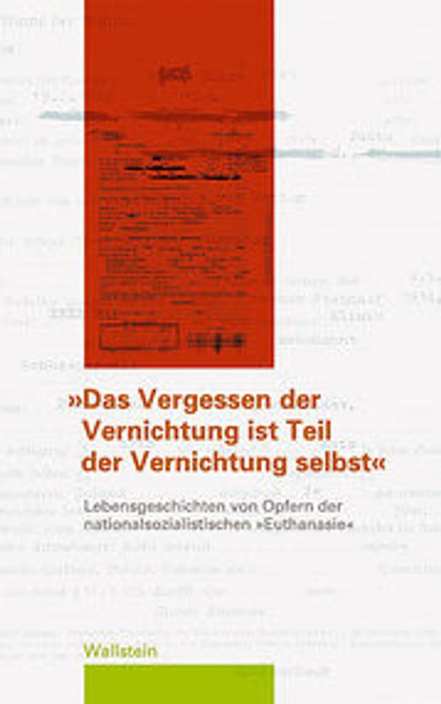 Das Vergessen der Vernichtung ist ein Teil der Vernichtung selbst""