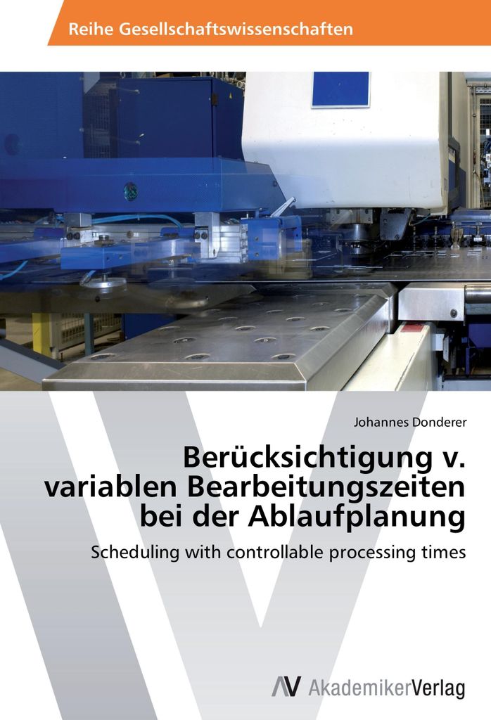 Berücksichtigung v. variablen Bearbeitungszeiten bei der Ablaufplanung