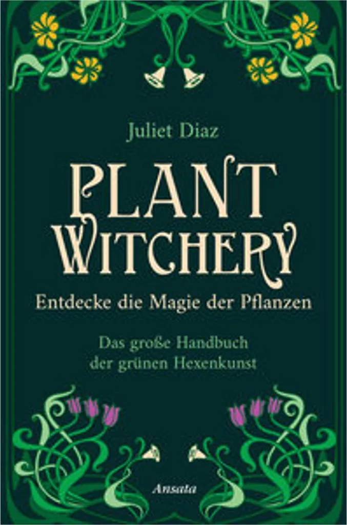 Pratiquer la Magie Végétale Plant Witchery : Guide contre le Stress