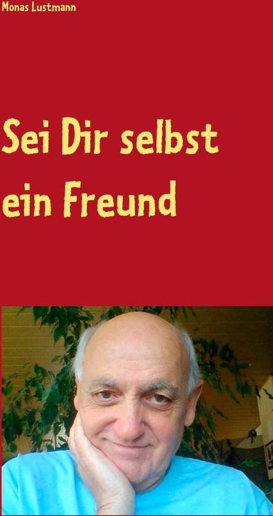 Sei Dir selbst ein Freund