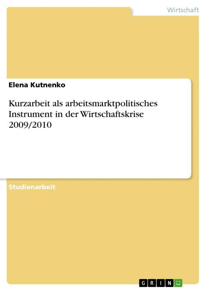 Kurzarbeit als arbeitsmarktpolitisches Instrument in der Wirtschaftskrise 2009/2010