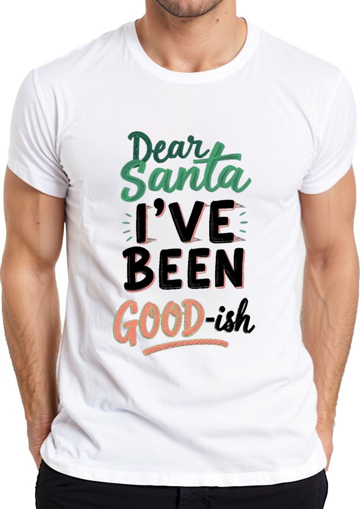 Dear Santa I've been good-ish Weihnachtsmann Lustig Humor Geschen Herren T-Shirt, Weiß, S