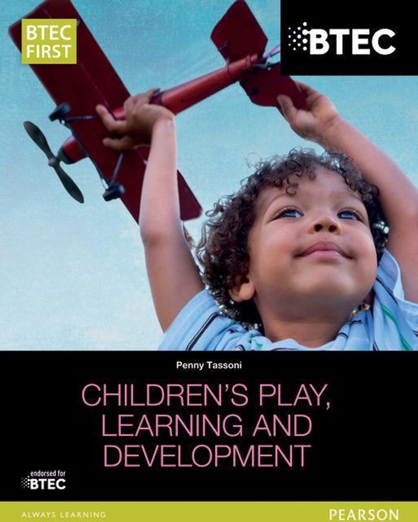 BTEC Level 2 Firsts in Children's Play, Learning and Development Student Book