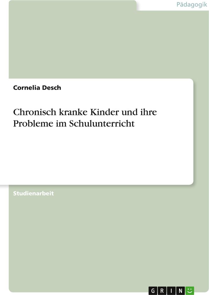 Chronisch kranke Kinder und ihre Probleme im Schulunterricht