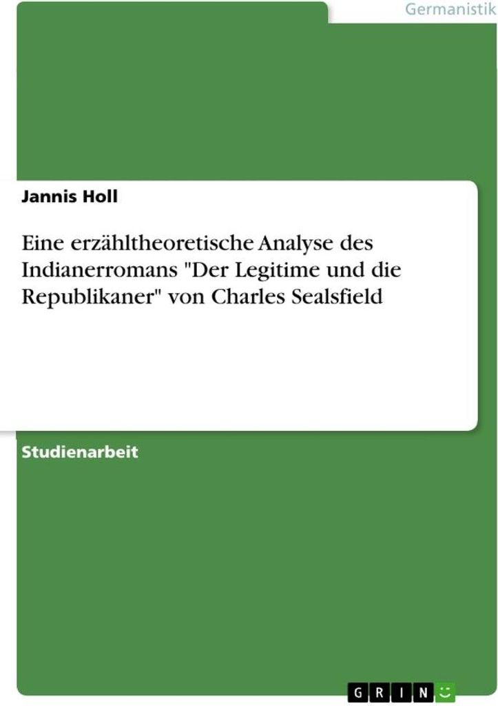 Eine erzähltheoretische Analyse des Indianerromans "Der Legitime und die Republikaner" von Charles Sealsfield