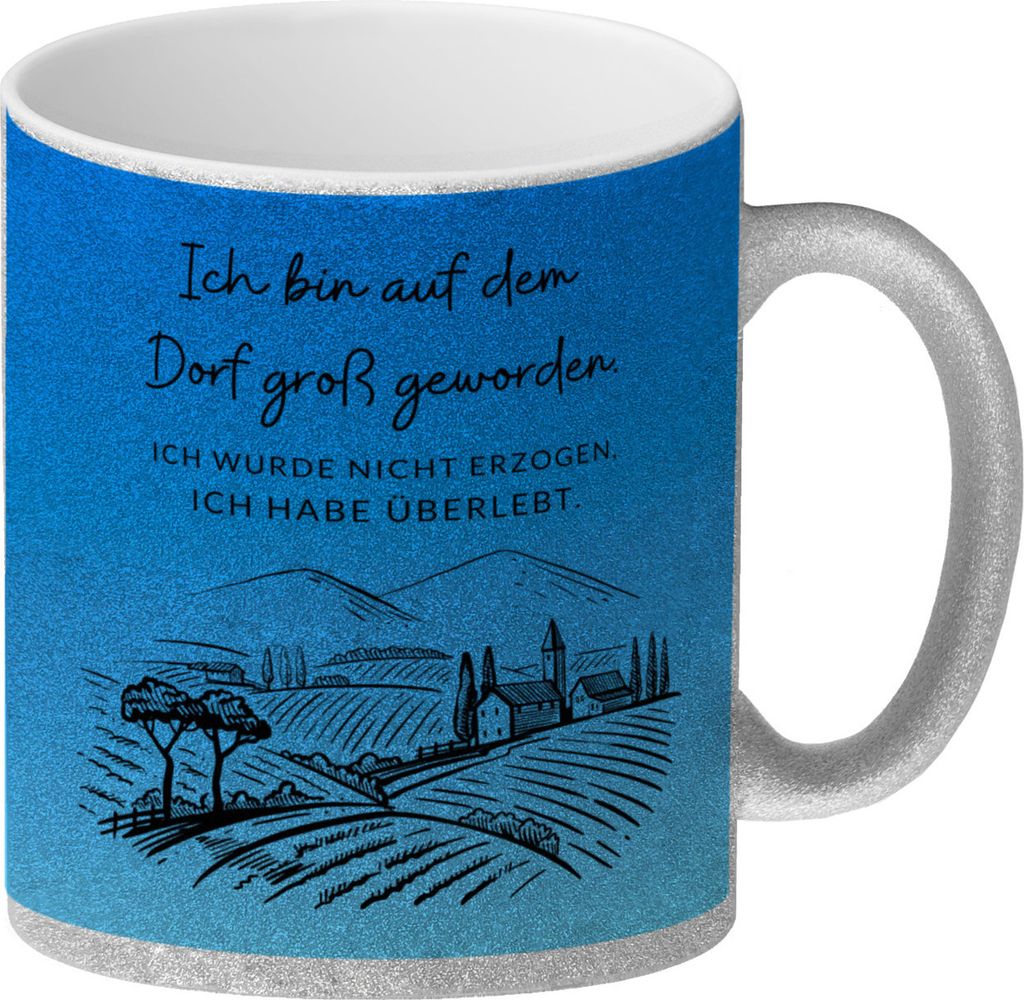 Ich bin auf dem Dorf groß geworden Glitzer-Kaffeebecher in blau mit Spruch