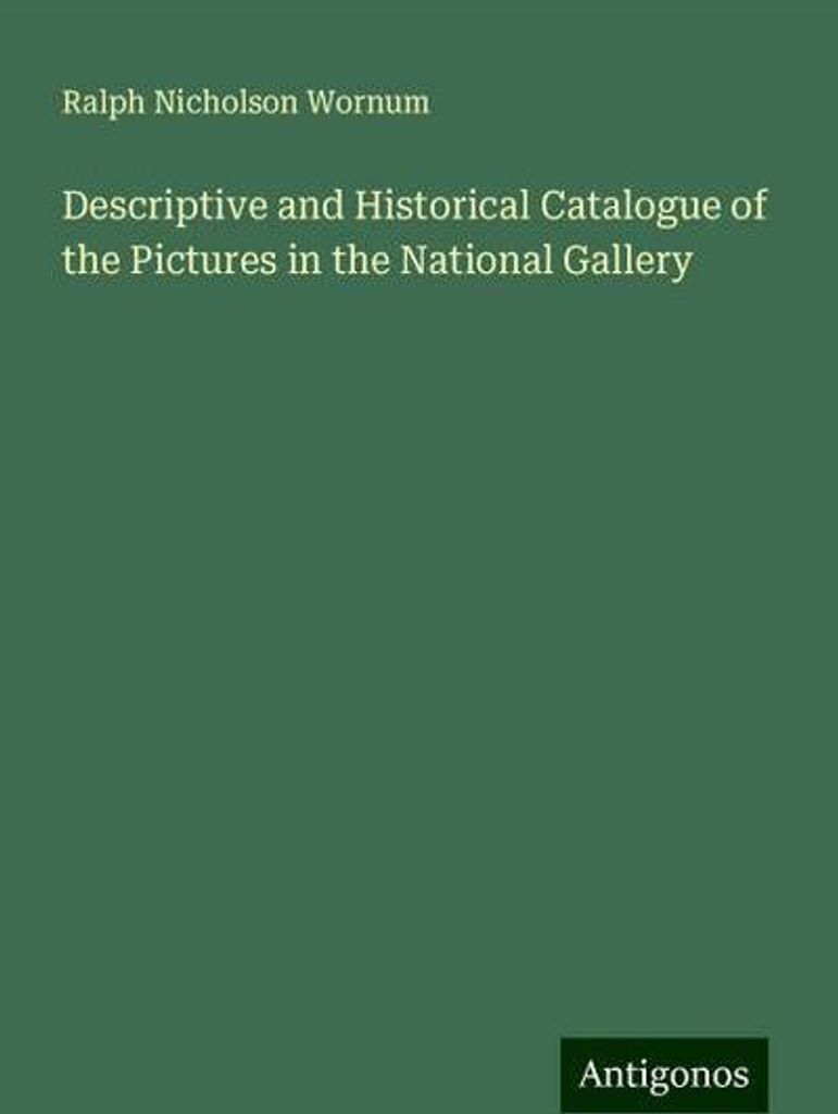 Beschreibender und historischer Katalog der Bilder in der Nationalgalerie