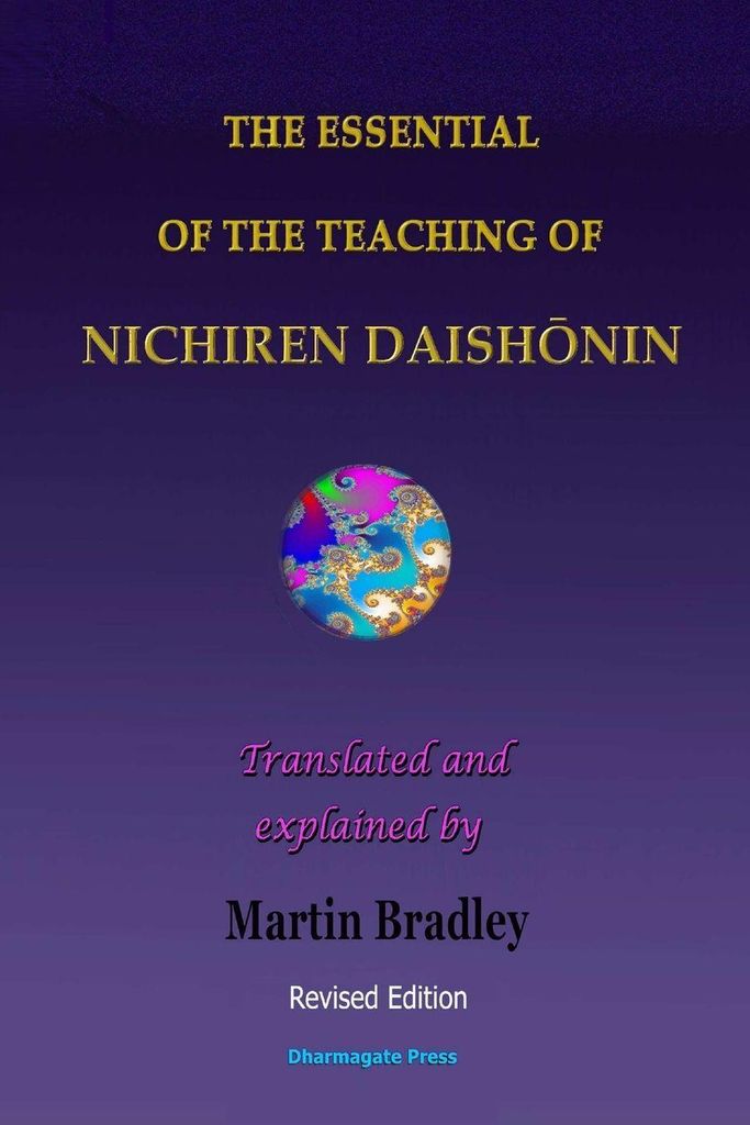 THE ESSENTIAL OF THE TEACHING OF NICHIREN DAISH.by Bradley, Martin New.
