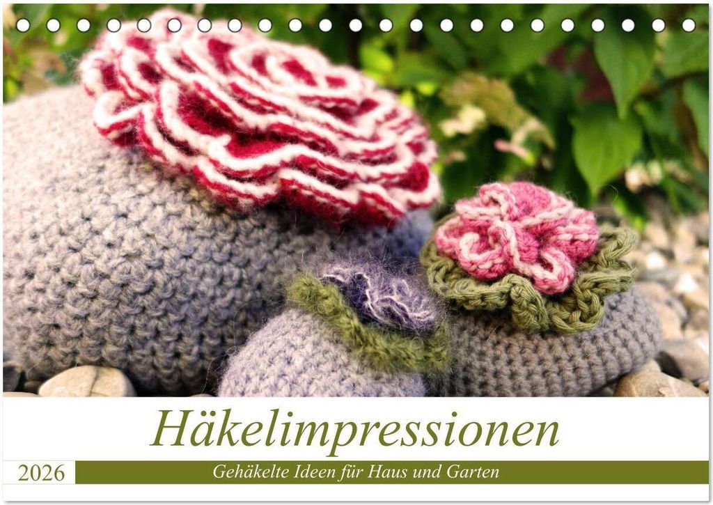 Häkelimpressionen - Gehäkelte Ideen für Haus und Garten (Tischkalender 2026 DIN A5 quer), CALVENDO Monatskalender