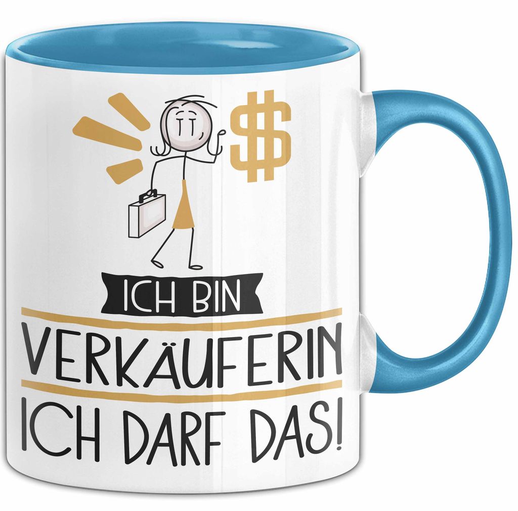 Geschenk für Verkäuferin Tasse Lustige Geschenkidee Geburtstag Ich Bin Verkäuferin Ich Darf Das (Blau)