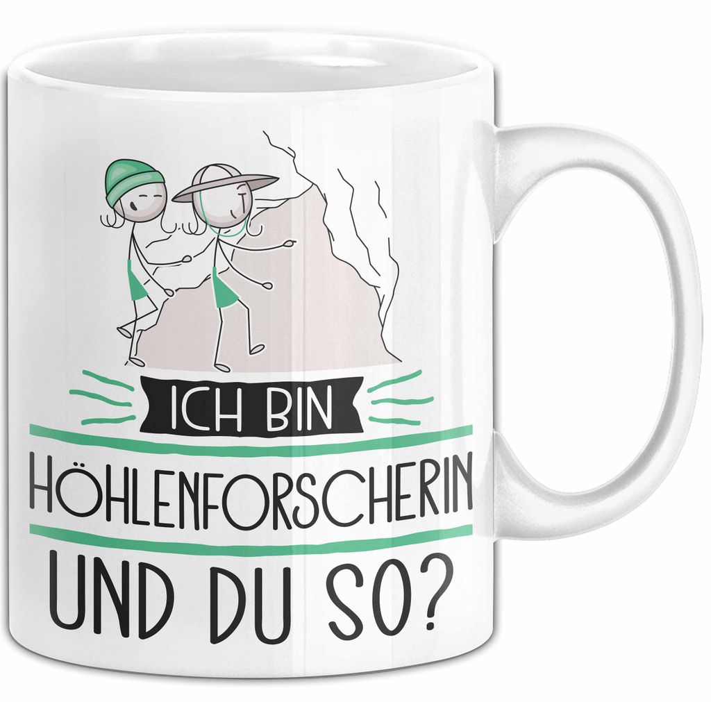 Höhlenforscherin Tasse Geschenk Ich Bin Höhlenforscherin Und Du So Geschenkidee Lustiger Spruch Becher (Weiß)