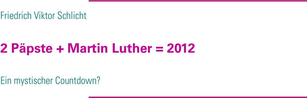 2 Päpste + Martin Luther = 2012