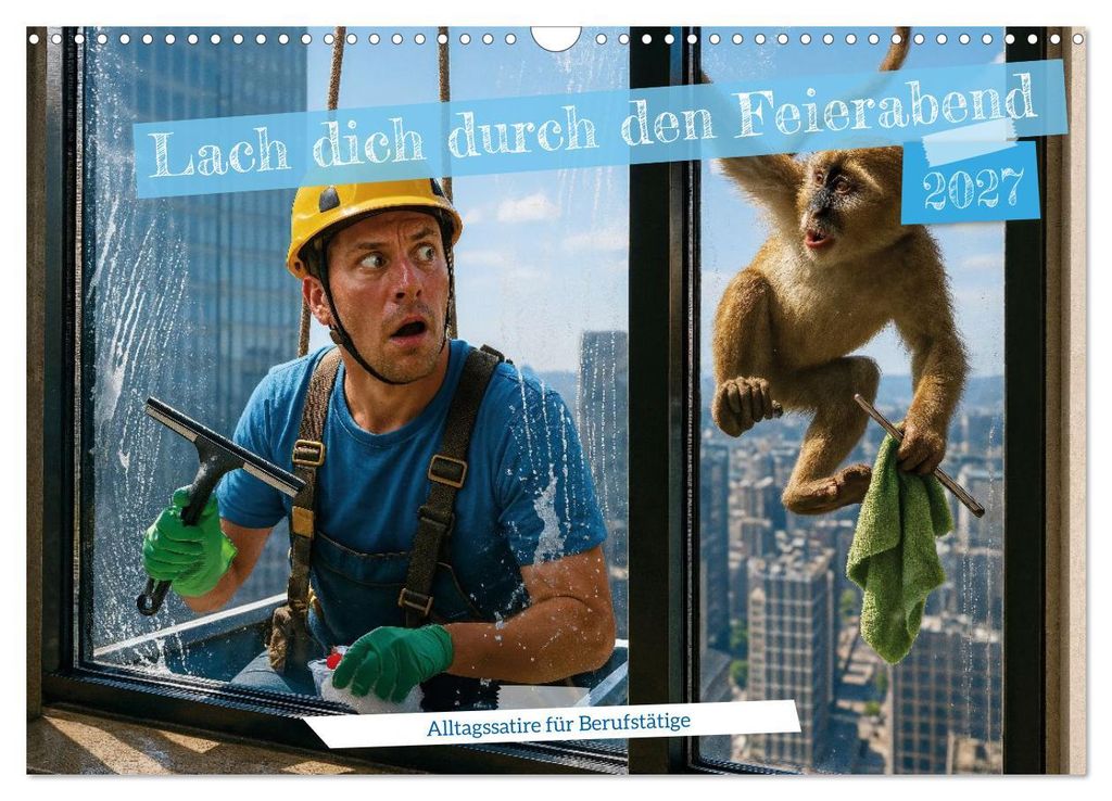 Lach dich durch den Feierabend – Alltagssatire für Berufstätige (Wandkalender 2027 DIN A3 quer), CALVENDO Monatskalender