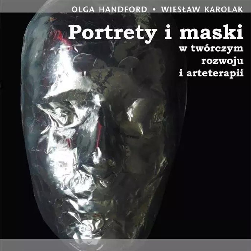 Karolak, W: Portrety i maski w tworczym rozwoju i arteterapi