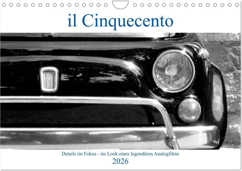 il Cinquecento - Details im Fokus - im Look eines legendären Analogfilms (Wandkalender 2026 DIN A4 quer), CALVENDO Monatskalender