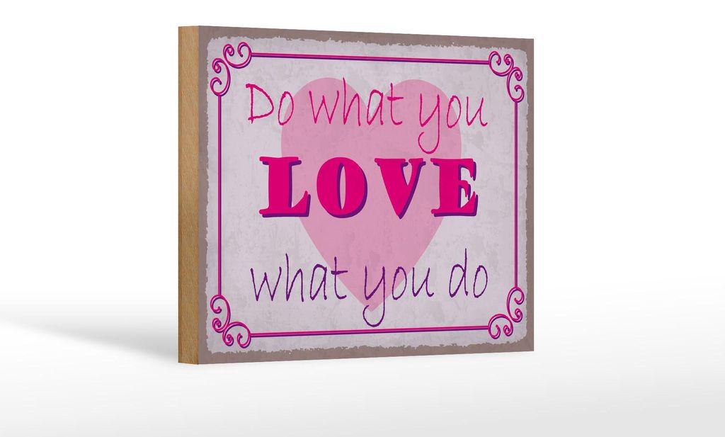 Holzschild Spruch 18x12cm do what love what you do