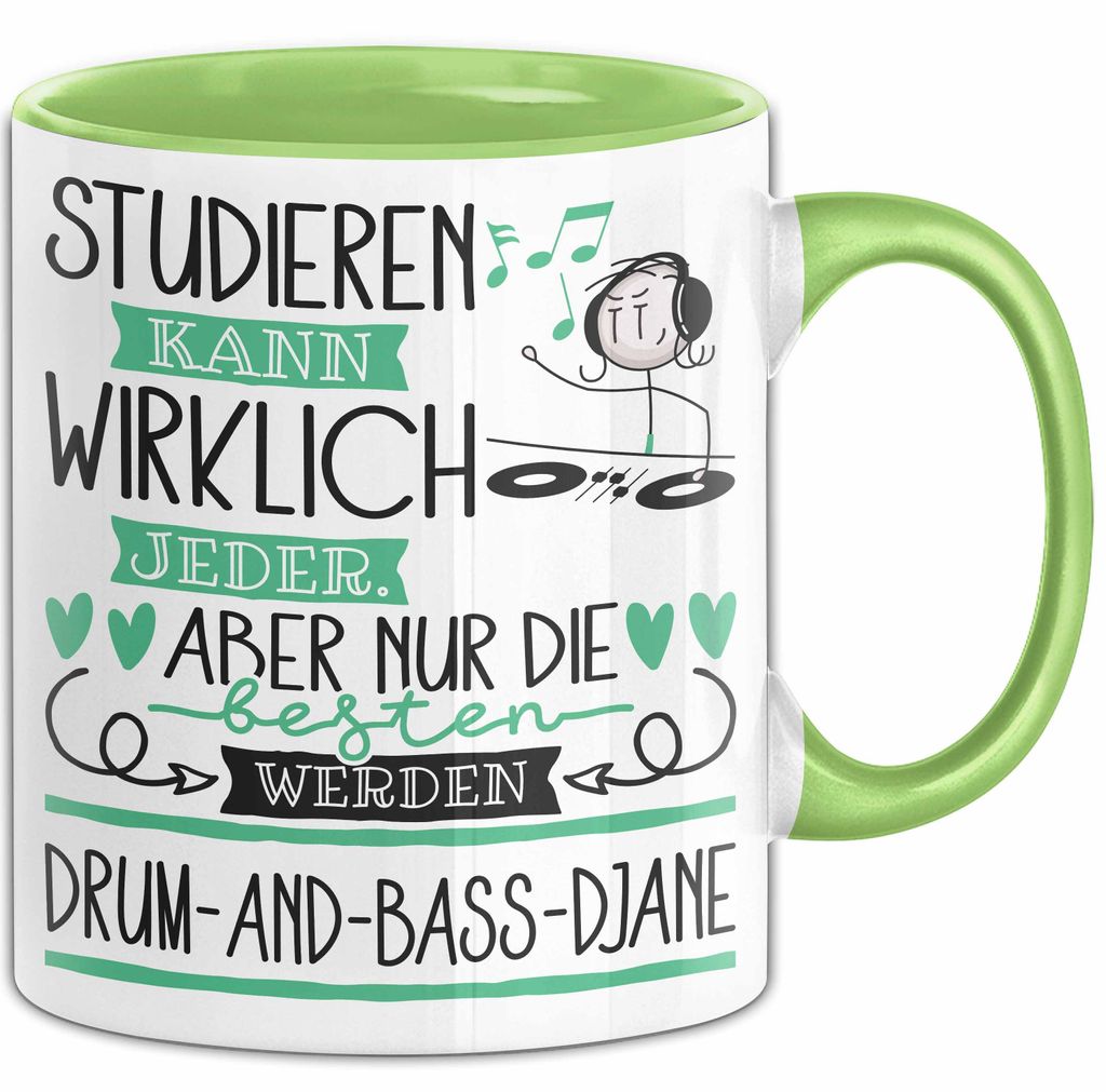 Drum-and-Bass-DJane Tasse Lustiges Geschenk Studieren Kann Wirklich Jeder Nur Die Besten Werden Drum-and-Bass-DJane (Grün)