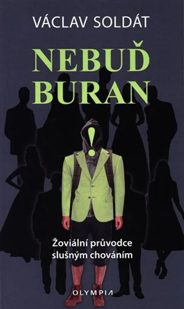 Évitez les fautes de goût avec Nebuď buran : Le guide de Václav Soldát