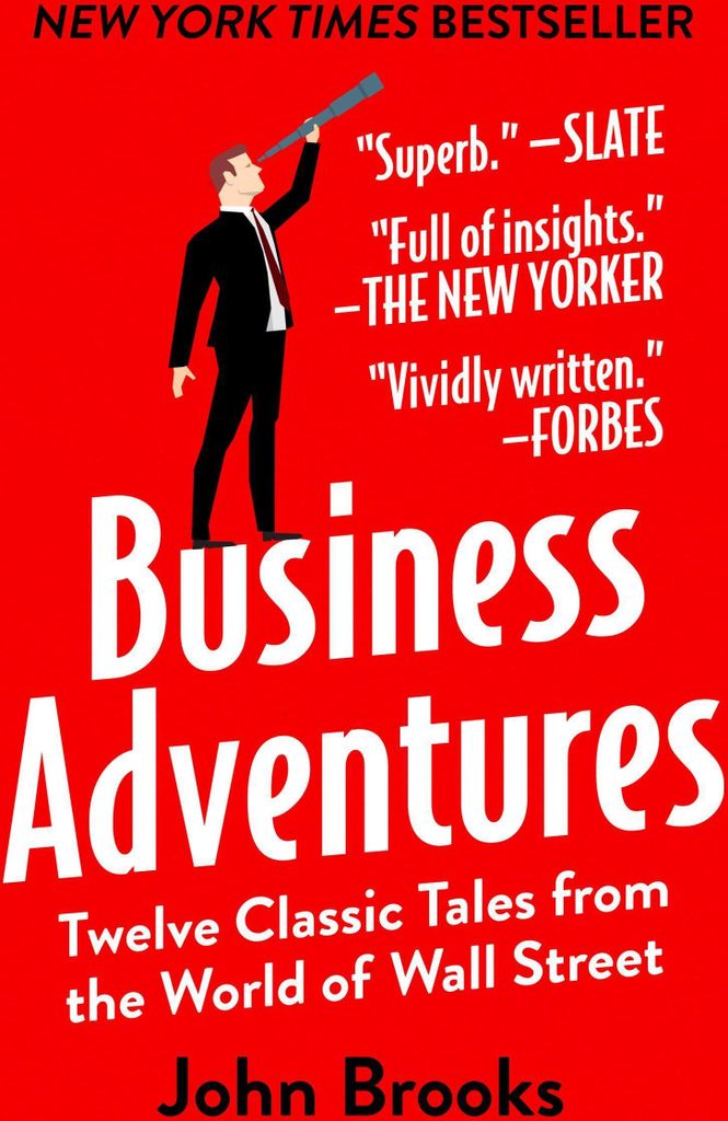 Business Adventures: Twelve Classic Tales from the World of Wall Street