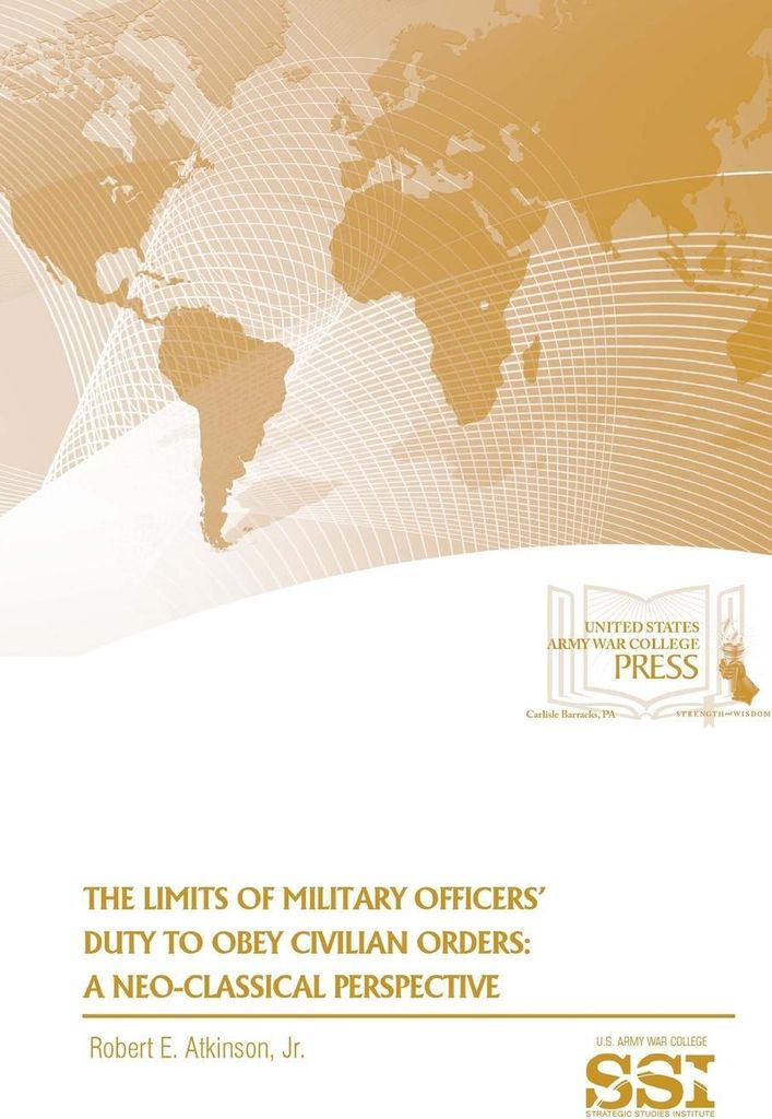 The Limits of Military Officers' Duty To Obey Civilian Orders