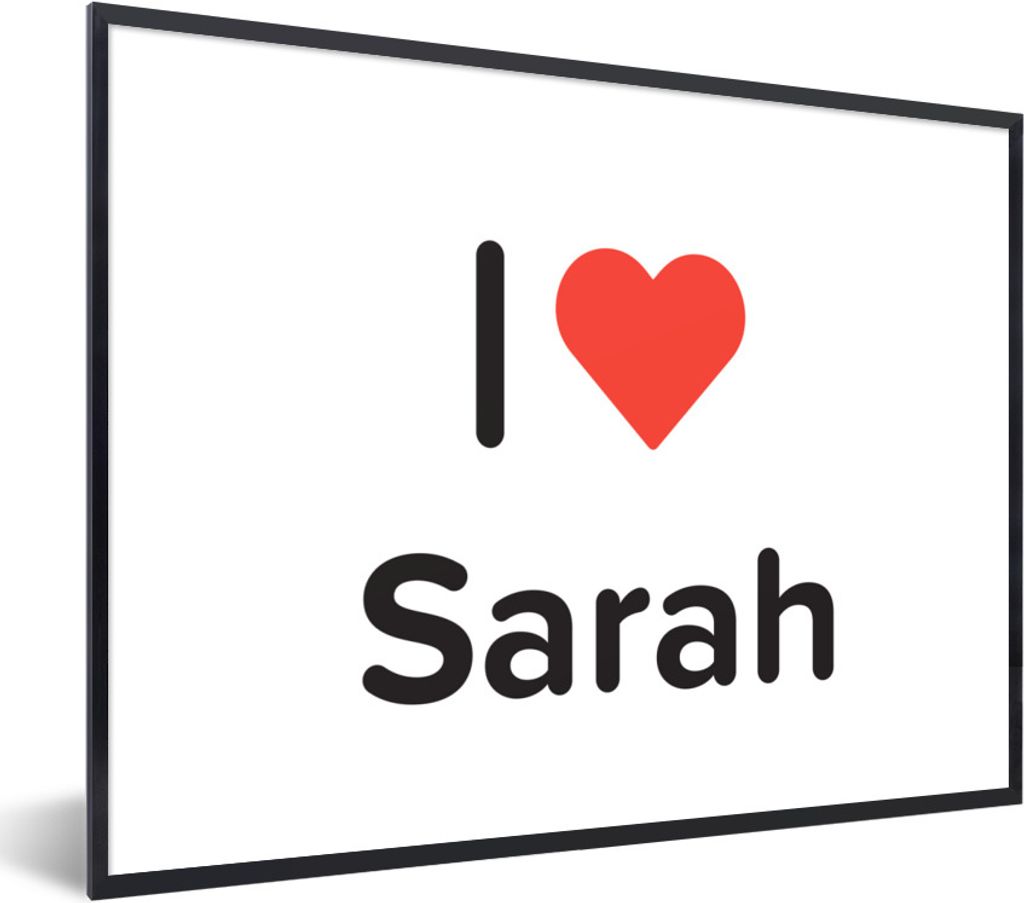 MuchoWow Gerahmtes Poster Ich liebe - Sarah - Mädchen 40x30 cm - Poster mit Schwarzem Bilderrahmen Wandposter Rahmen Foto Bilder - Kunstposter -...