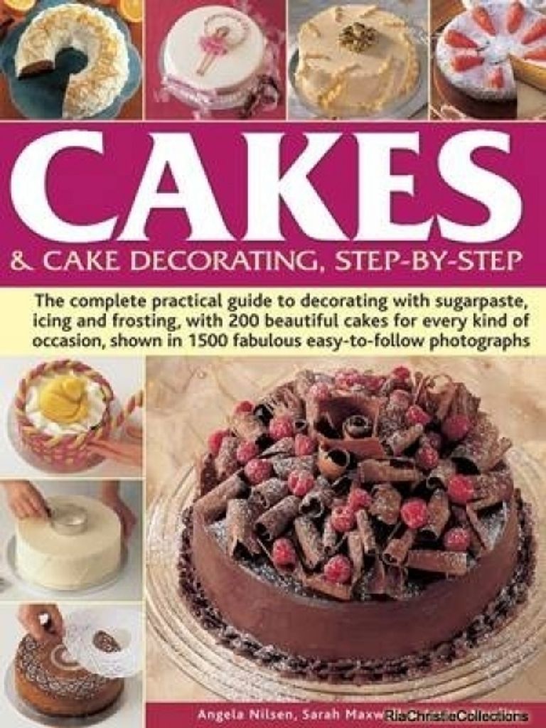 Cakes & Cake Decorating, Step-by-Step