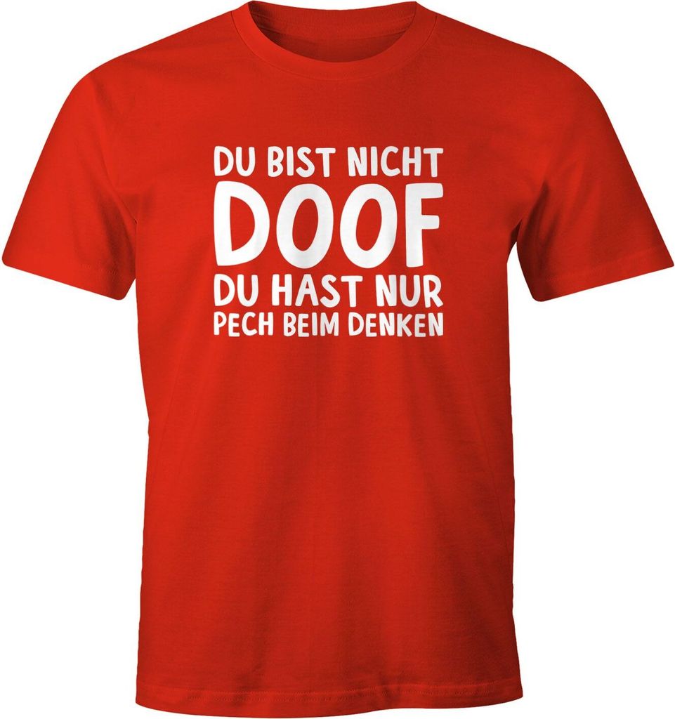 Herren T-Shirt Du bist nicht doof du hast nur Pech beim Denken Spruch-Shirt Fun-Shirt Moonworks rot S