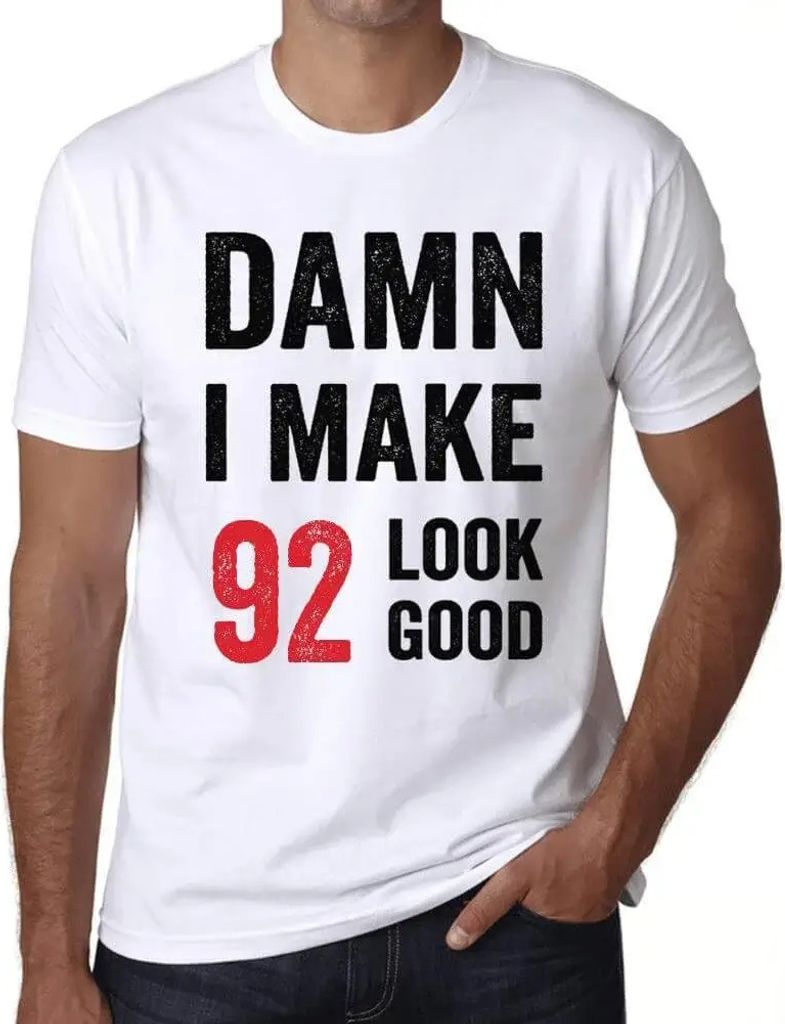 Herren Grafik T-Shirt Verdammt ich lasse 92 gut aussehen – Damn I Make 92 Look Good – Geschenk 92. Geburtstag Jahrestag 92 Jahre Jubiläum 92 J...