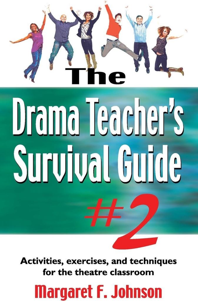 Drama Teacher's Survival Guide #2