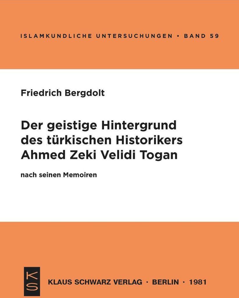 Der geistige Hintergrund des türkischen Historikers Ahmed Zeki Velidi Togan nach seinen Memoiren