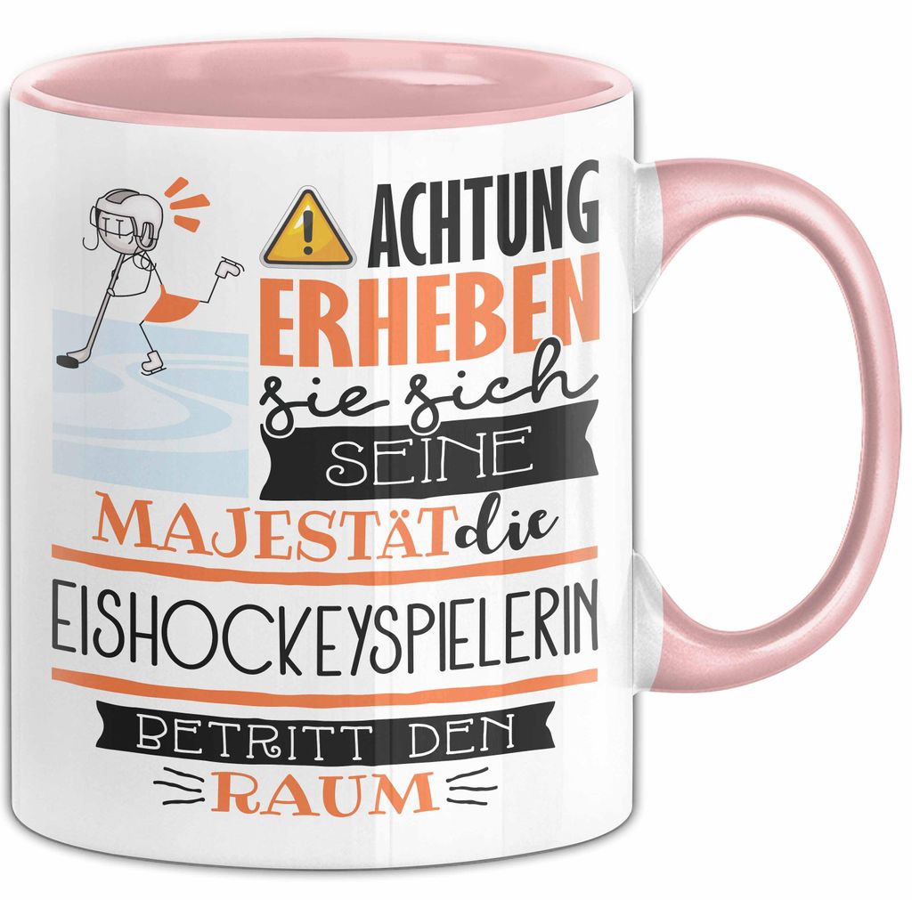 Eishockeyspielerin Tasse Geschenk Lustiger Spruch Bitte Erheben Sie Sich Seine Majestät Die Eishockeyspielerin Betritt Den Raum (Rosa)