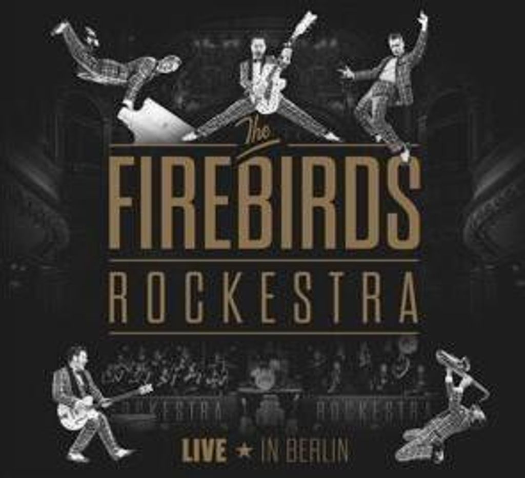 The Firebirds Rockestra - Live In Berlin