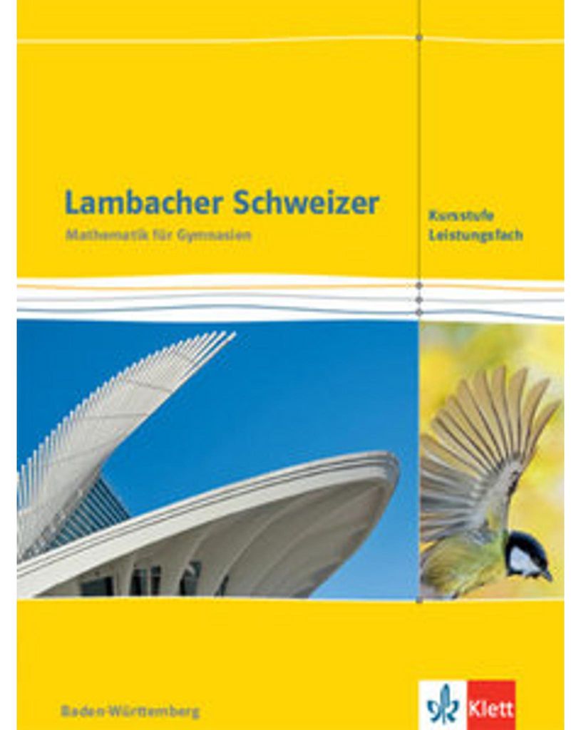 Lambacher Schweizer Mathematik Kursstufe - Leistungsfach. Schulbuch Klassen 11/12. Ausgabe Baden-Württemberg