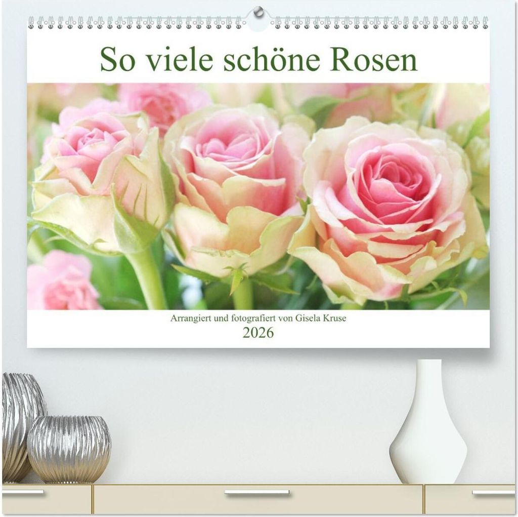 So viele schöne Rosen (hochwertiger Premium Wandkalender 2026 DIN A2 quer), Kunstdruck in Hochglanz
