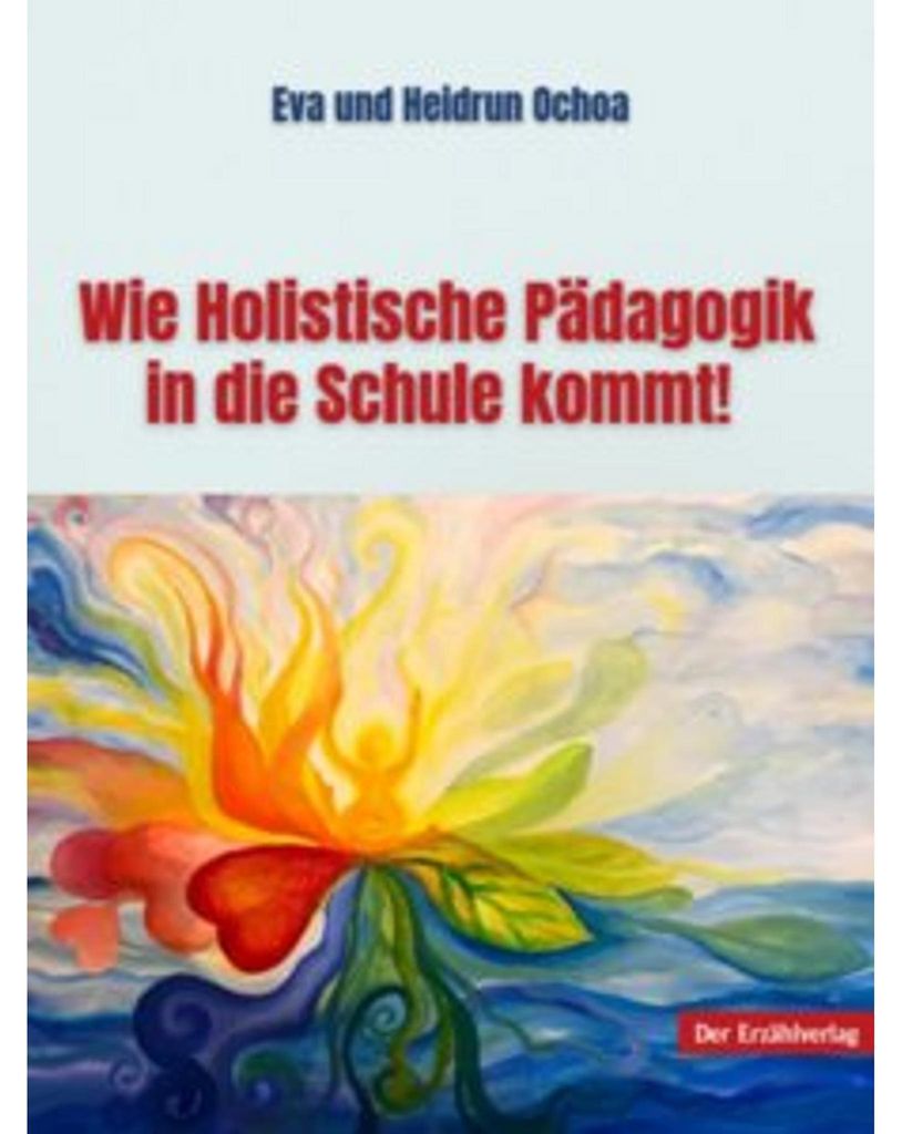 Wie Holistische Pädagogik in die Schule kommt!