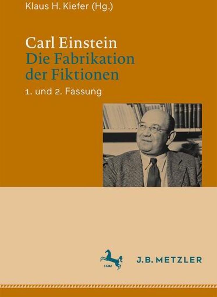 Carl Einstein: Die Fabrikation der Fiktionen
