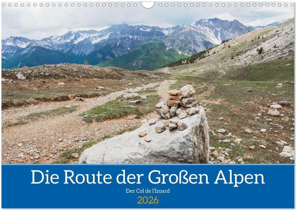 Die Route der Großen Alpen, der Col de l'Izoard (Wandkalender 2026 DIN A3 quer), CALVENDO Monatskalender