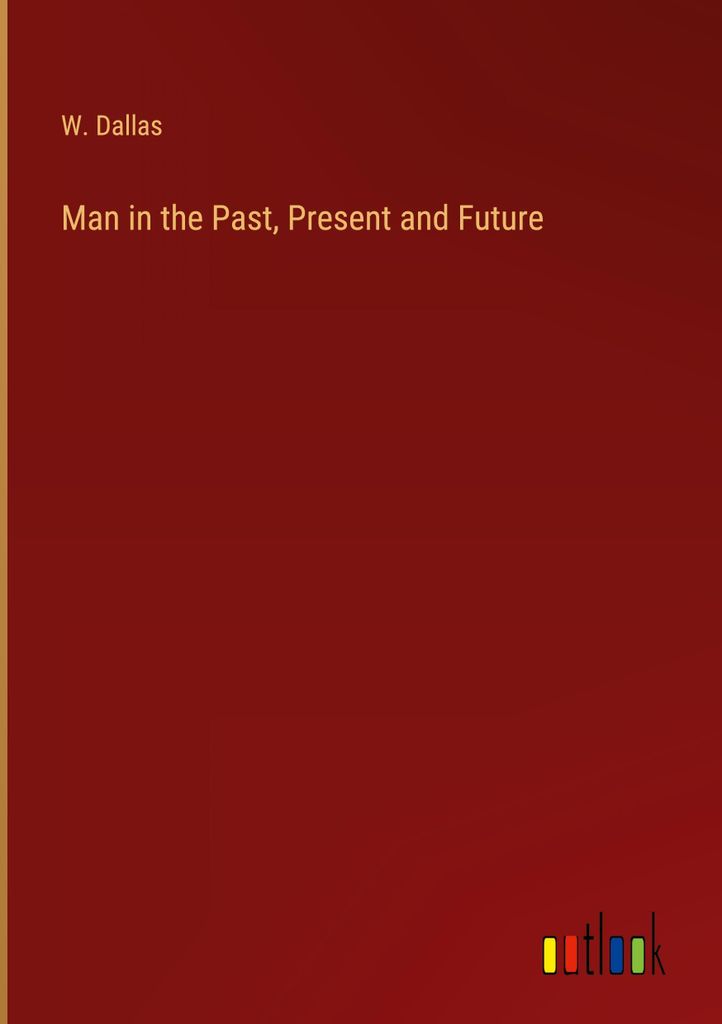 Man in the Past, Present and Future