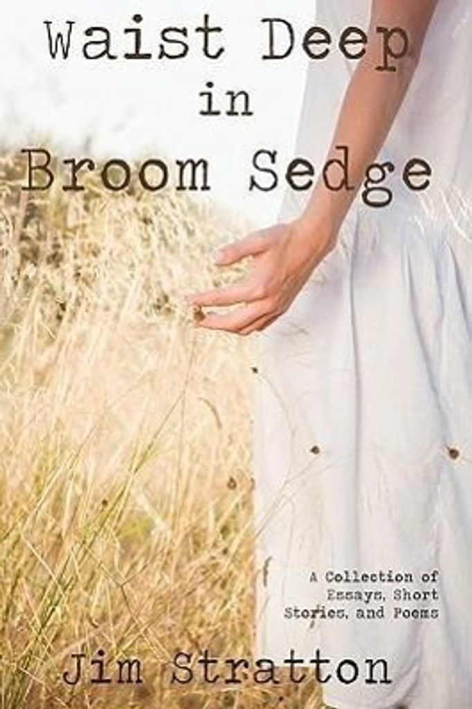 Waist Deep In Broom Sedge: A Collection – Lingua: Inglese
