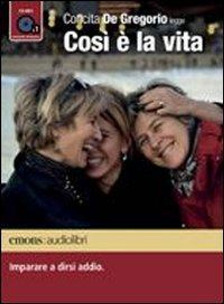 De Gregorio, C: Così è la vita. Imparare a dirsi addio letto