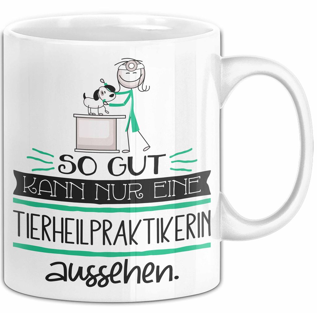 Tierheilpraktikerin Geschenk Tasse So Gut Kann Nur Eine Tierheilpraktikerin Aussehen Geschenkidee Geburtstag Weihnachten Lustig (Weiß)
