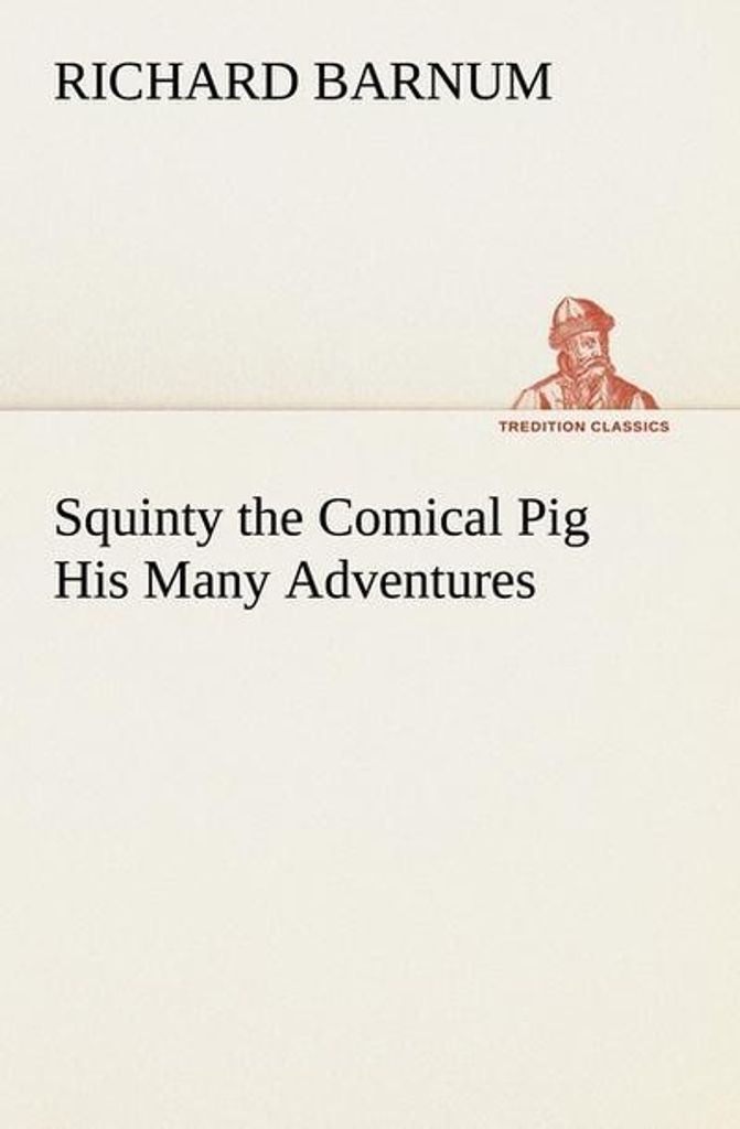 Squinty das komische Schwein Seine vielen Abenteuer