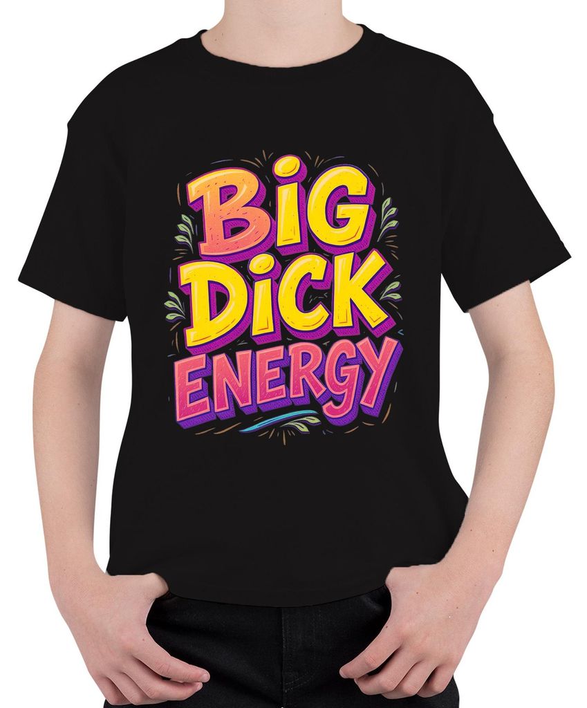 BIG DICK ENERGY Statement frech lustig Geschenk Selbstbewusst Uni Kinder T-Shirt, Schwarz, 140